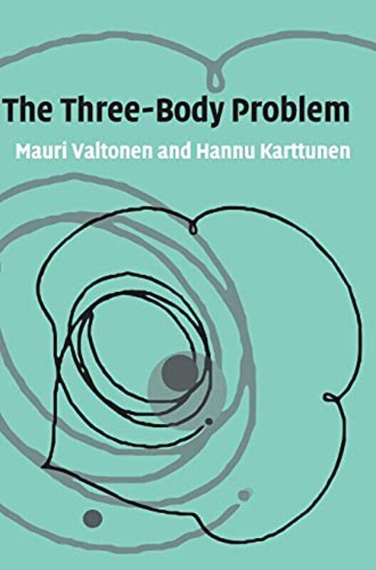 

Three-Body Problem,Hardcover,by:Mauri Valtonen (University of Turku, Finland)