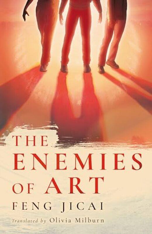 

The Enemies of Art by Feng JicaiOlivia Milburn -Hardcover