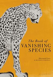 The Book Of Vanishing Species Illustrated Lives by Forshall, Beatrice Hardcover