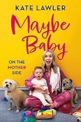 Maybe Baby: On the Mother Side,Paperback,By:Lawler, Kate
