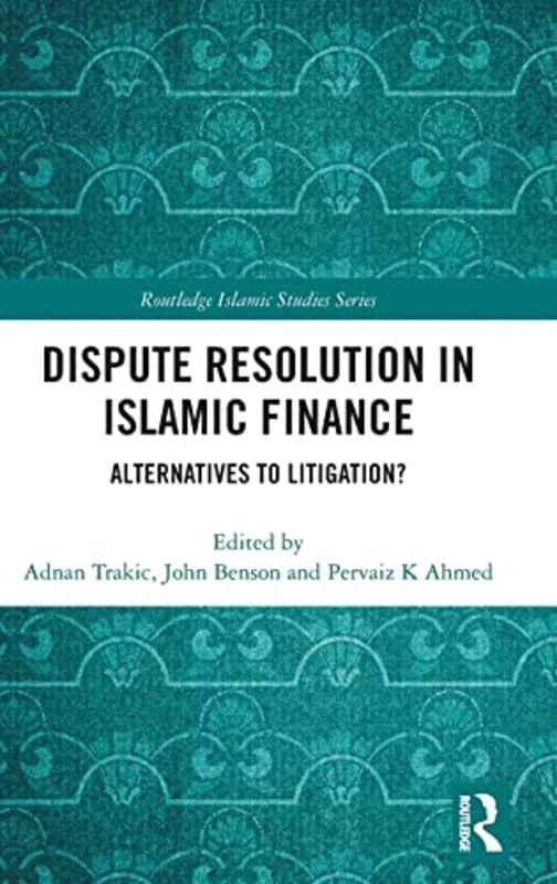 Dispute Resolution in Islamic Finance,Paperback,By:Adnan Trakic