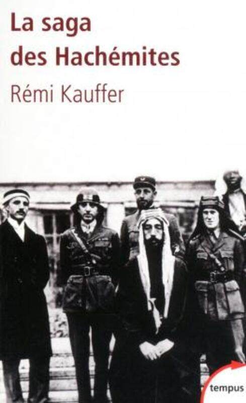 

La saga des Hachemites : La tragedie du Moyen-Orient (1909-1999)