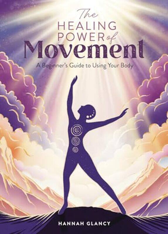 

The Healing Power of Movement by Hannah Glancy-Paperback