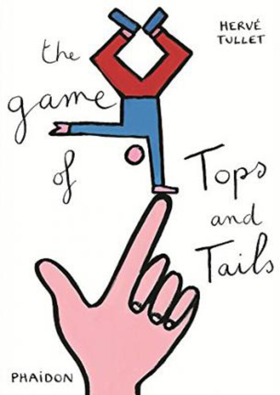 

The Game of Tops and Tails, Hardcover Book, By: Herve Tullet