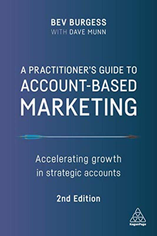 

A Practitioners Guide to AccountBased Marketing by Bev BurgessDave Munn-Paperback