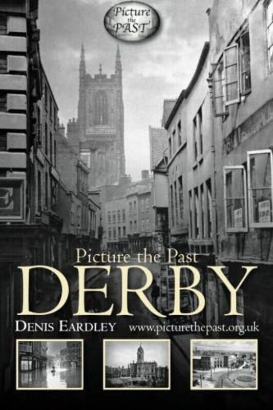 

Picture the Past Derby by Denis Eardley-Paperback