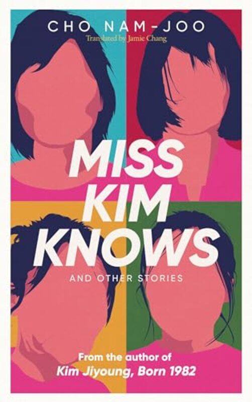 

Miss Kim Knows And Other Stories The Sensational New Work From The Author Of Kim Jiyoung Born 1982 By Nam-Joo, Cho - Paperback