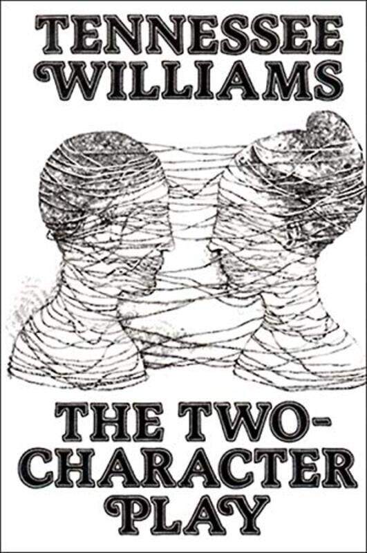 

The TwoCharacter Play by Tennessee Williams-Paperback