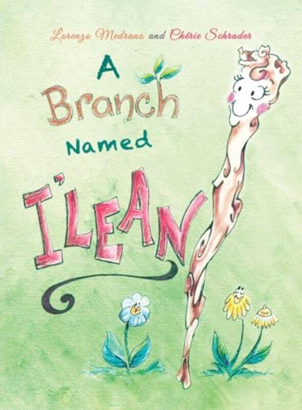 

A Branch Named ILean by Lorenzo MedranoCherie Schrader-Hardcover