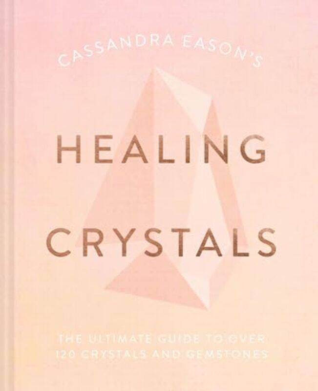 

Cassandra Easons Healing Crystals by Cassandra Eason-Hardcover