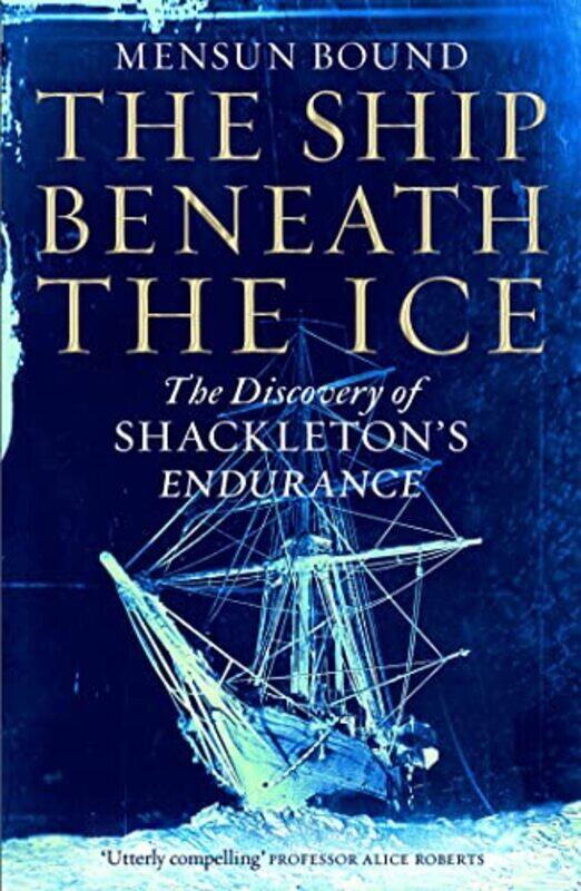 

The Ship Beneath the Ice: The Discovery of Shackletons Endurance , Paperback by Bound, Mensun