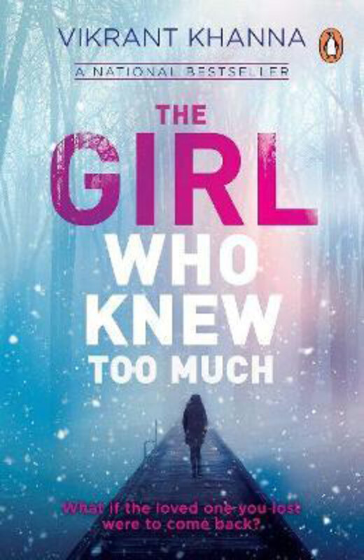 

The Girl Who Knew Too Much: What If The Loved One You Lost Were To Come Back, Paperback Book, By: Vikrant Khanna