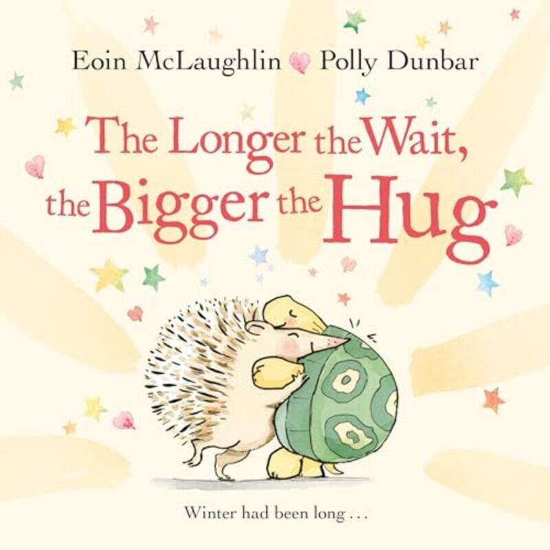 

The Longer the Wait the Bigger the Hug by Eoin McLaughlinPolly Dunbar-Hardcover