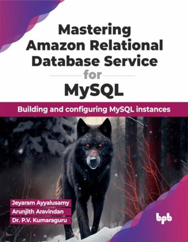

Mastering Amazon Relational Database Service For Mysql by Jeyaram Ayyalusamy-Paperback