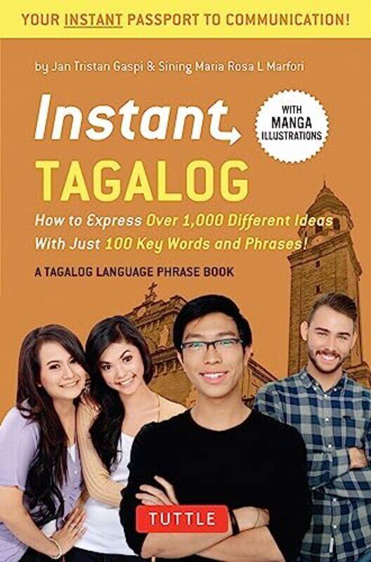 

Instant Tagalog: How to Express Over 1,000 Different Ideas with Just 100 Key Words and Phrases! (Ta,Paperback by Gaspi, Jan Tristan - Marfori, Sining