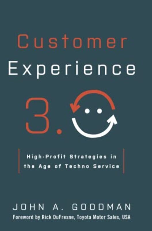 

Customer Experience 3.0: High-Profit Strategies in the Age of Techno Service , Paperback by Goodman, John