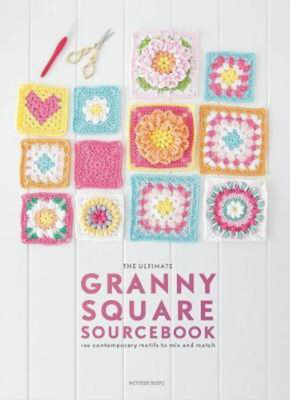 

The Ultimate Granny Square Sourcebook: 100 Contemporary Motifs to Mix and Match, Paperback Book, By: Joke Vermeiren