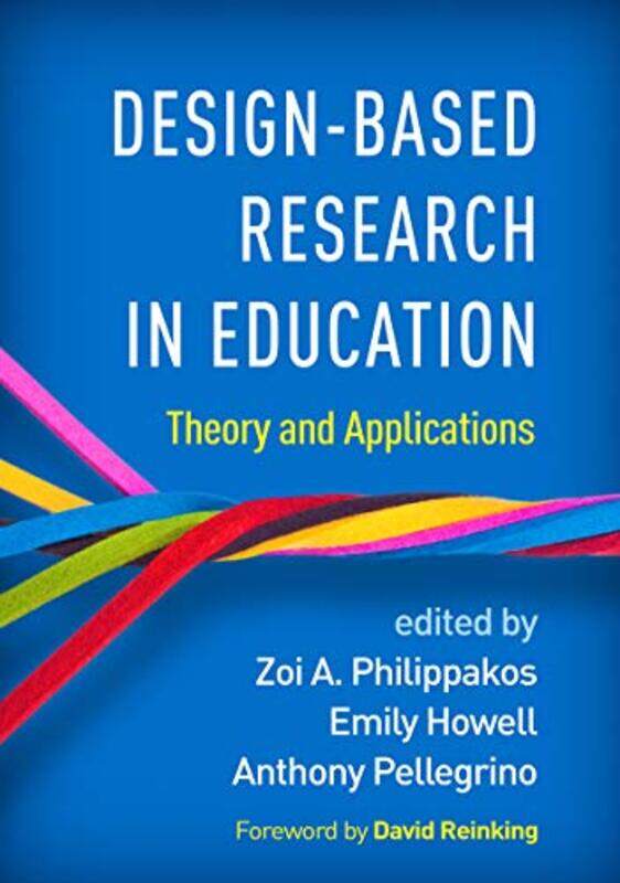 

DesignBased Research in Education by Zoi A PhilippakosEmily HowellAnthony Pellegrino-Paperback