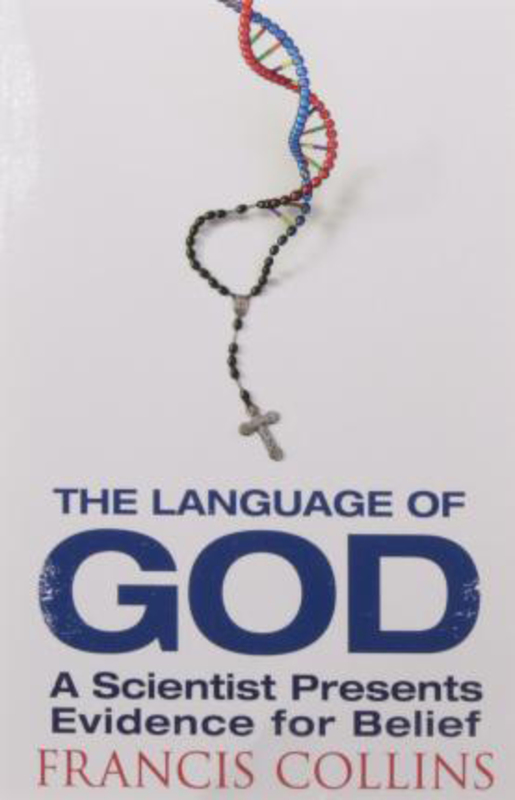The Language of God: A Scientist Presents Evidence for Belief, Paperback Book, By: Francis Collins