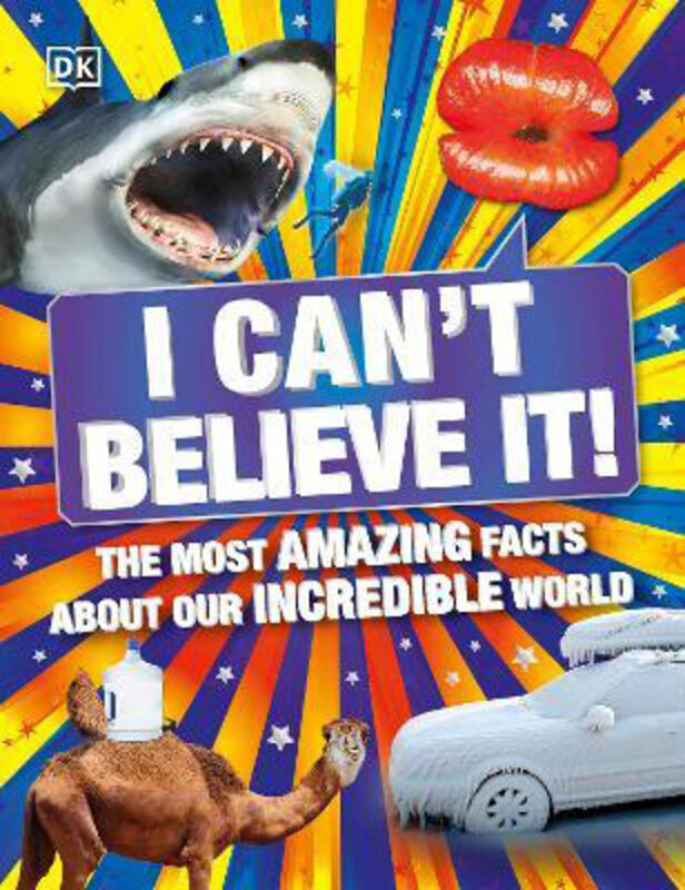 

I Can't Believe It!: The Most Amazing Facts About Our Incredible World, Paperback Book, By: DK