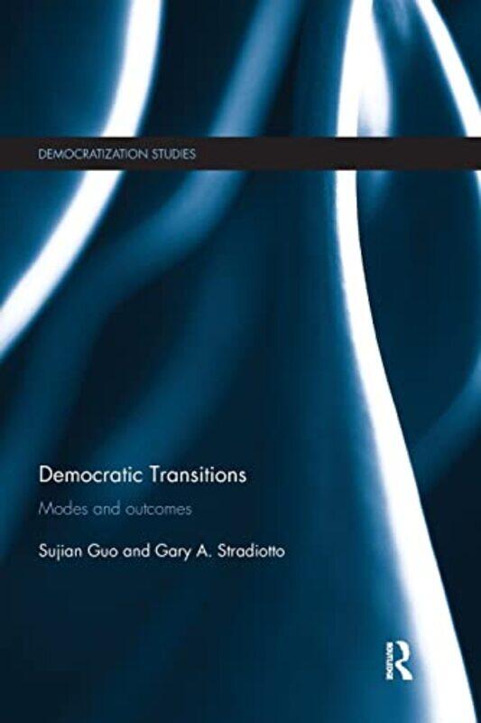 

Democratic Transitions by Sujian GuoGary A George Washington University, USA Stradiotto-Paperback