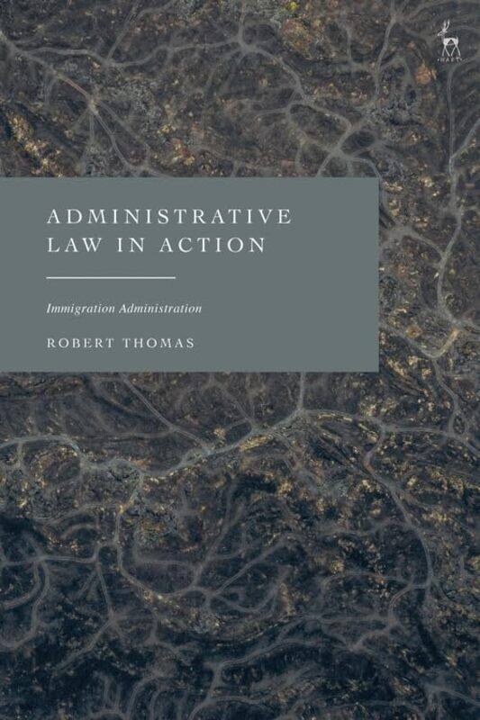 

Administrative Law in Action by Robert University of Manchester, UK Thomas-Hardcover