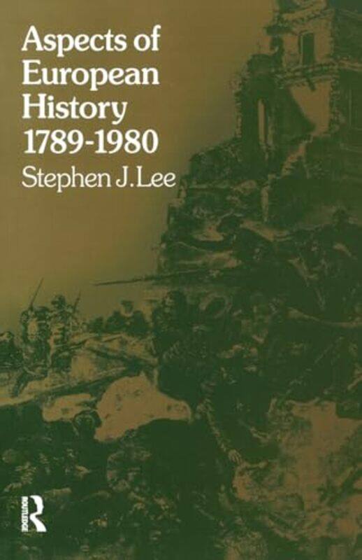 

Aspects of European History 17891980 by Stephen J Lee-Paperback