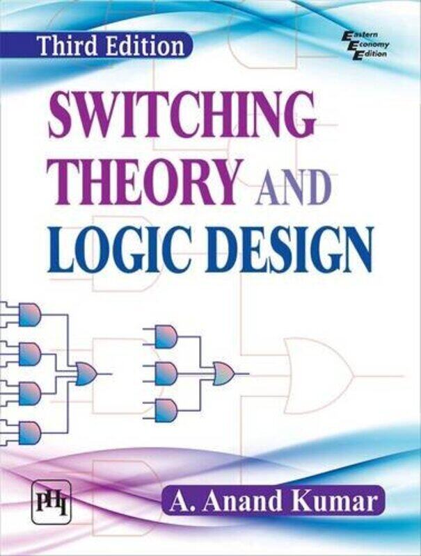 

Switching Theory and Logic Design , Paperback by A. Anand Kumar