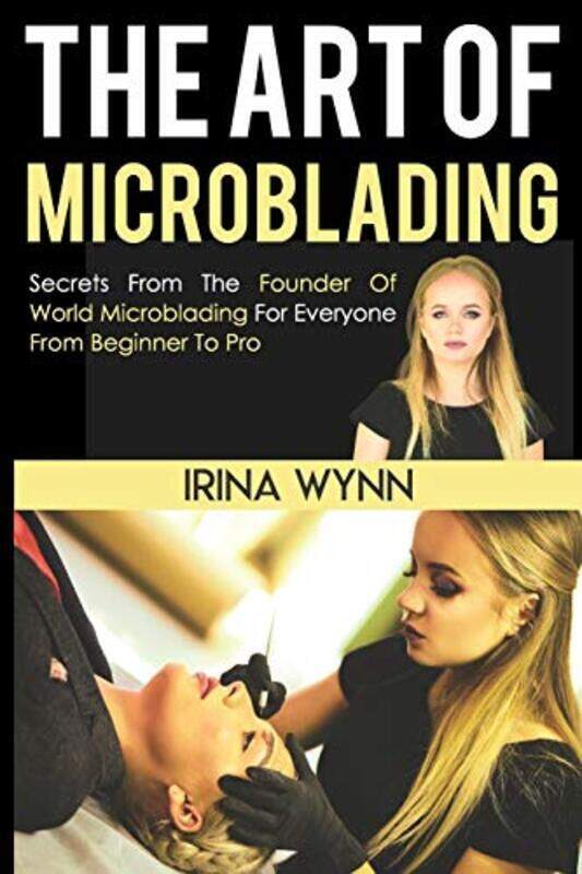 

The Art of Microblading by Wynn, Irina Paperback