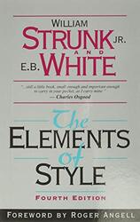 The Elements of Style, Fourth Edition , Hardcover by William Strunk Jr.