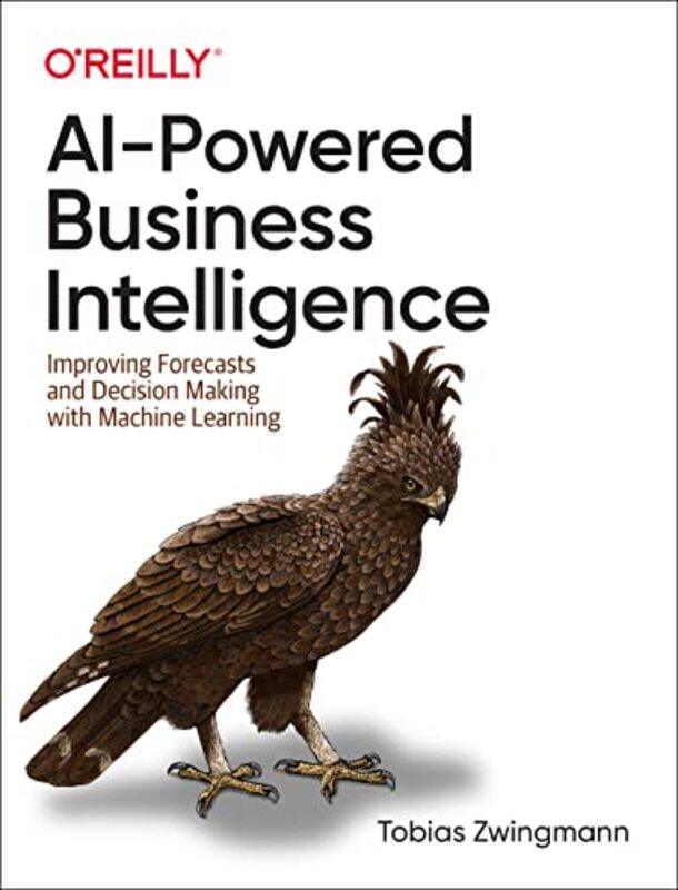 

AIPowered Business Intelligence by Tobias Zwingmann-Paperback