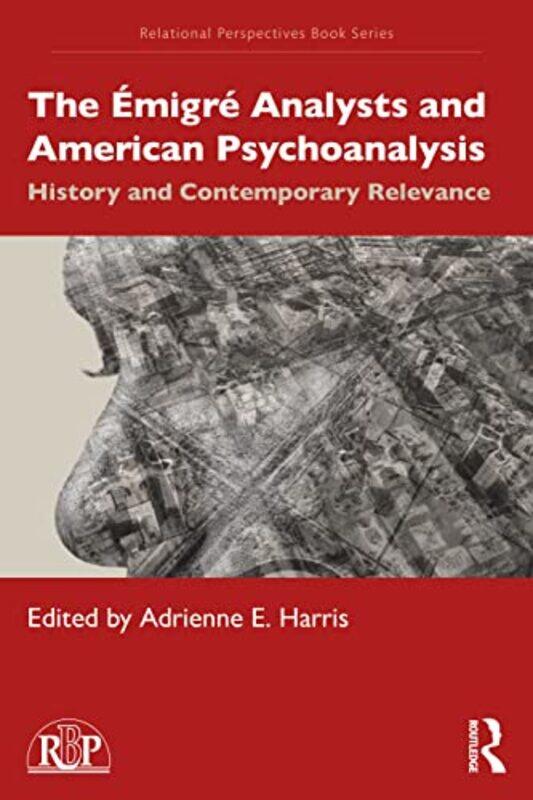 

The Emigre Analysts and American Psychoanalysis by Adrienne E Harris-Paperback