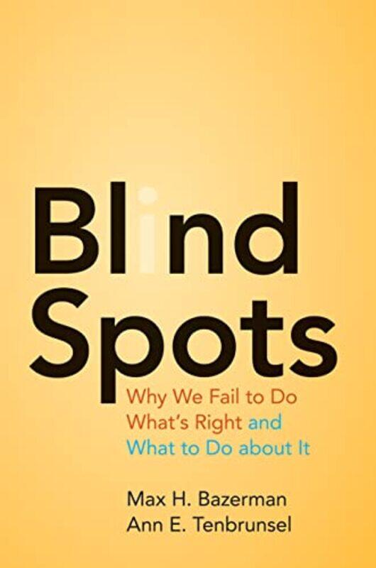 

Blind Spots by Max H BazermanAnn E Tenbrunsel-Paperback