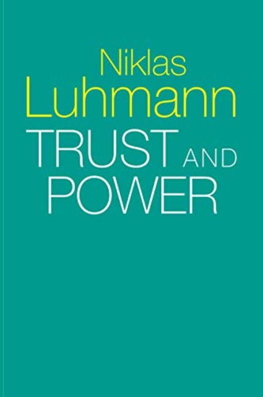 Trust and Power by Luhmann, Niklas (Formerly at the University of Bielefeld, Germany) - Davis, Howard - Raffan, John - Paperback