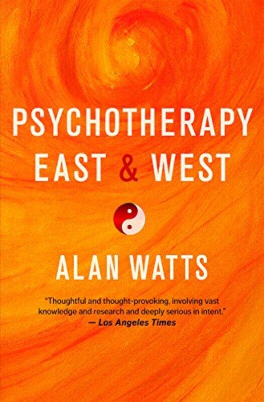 

Psychotherapy East and West by Alan Watts-Paperback