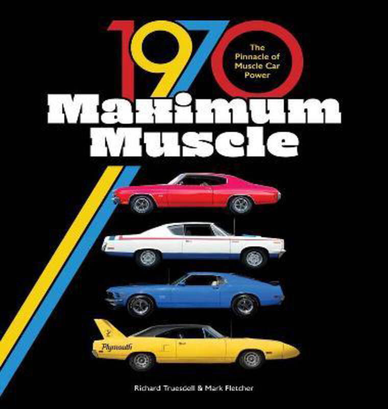 

1970 Maximum Muscle: The Pinnacle of Muscle Car Power, Hardcover Book, By: Mark Fletcher