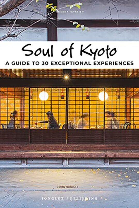 

Soul of Kyoto by Thierry Teyssier-Paperback