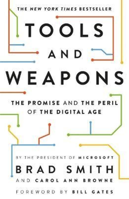 Tools and Weapons: The first book by Microsoft CLO Brad Smith, exploring the biggest questions facin.paperback,By :Smith Brad