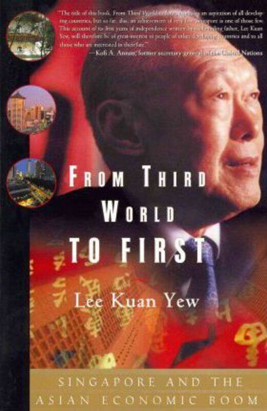 

From Third World to First: Singapore and the Asian Economic Boom,Paperback, By:Lee Kuan Yew