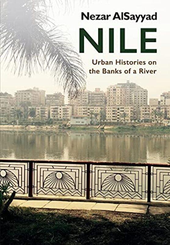 

Nile by Nezar AlSayyad-Paperback