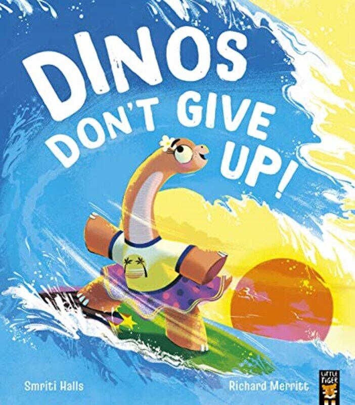 

Dinos Dont Give Up by Smriti HallsRichard Merritt-Paperback