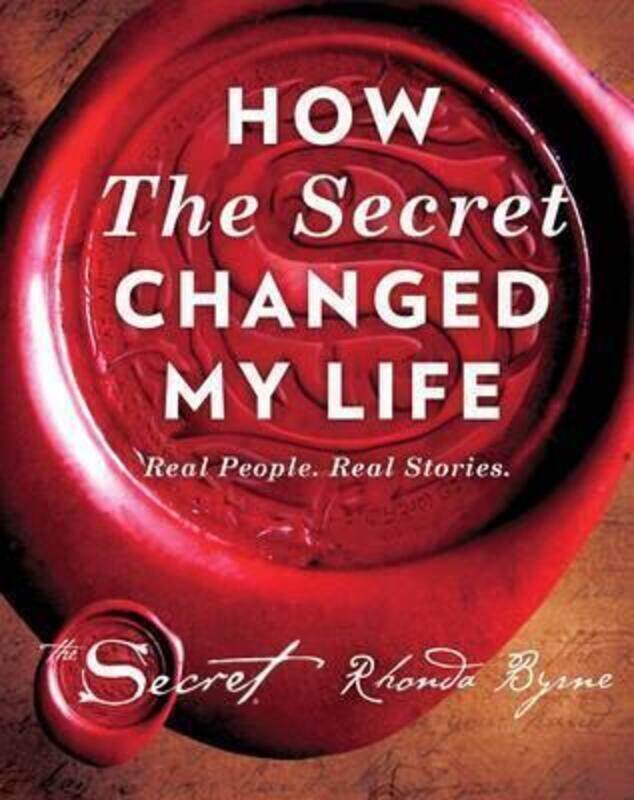 

How The Secret Changed My Life: Real People. Real Stories