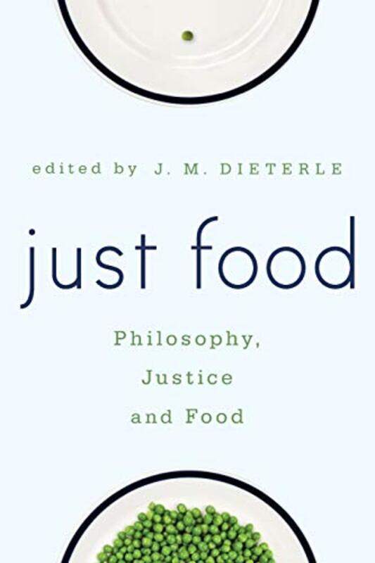 

Just Food by Jill M, Professor of Philosophy, Eastern Michigan University Dieterle-Paperback