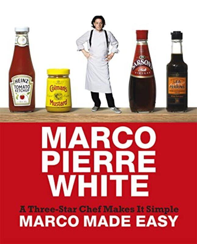 

Marco Made Easy: A Three-Star Chef Makes It Simple By Marco Pierre White Hardcover