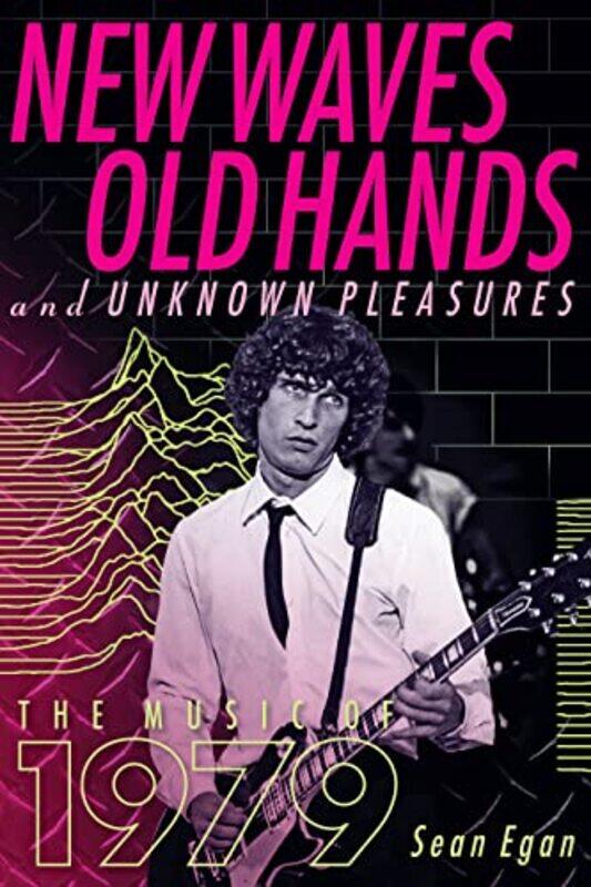 

New Waves Old Hands And Unknown Pleasures by Sean Egan-Paperback