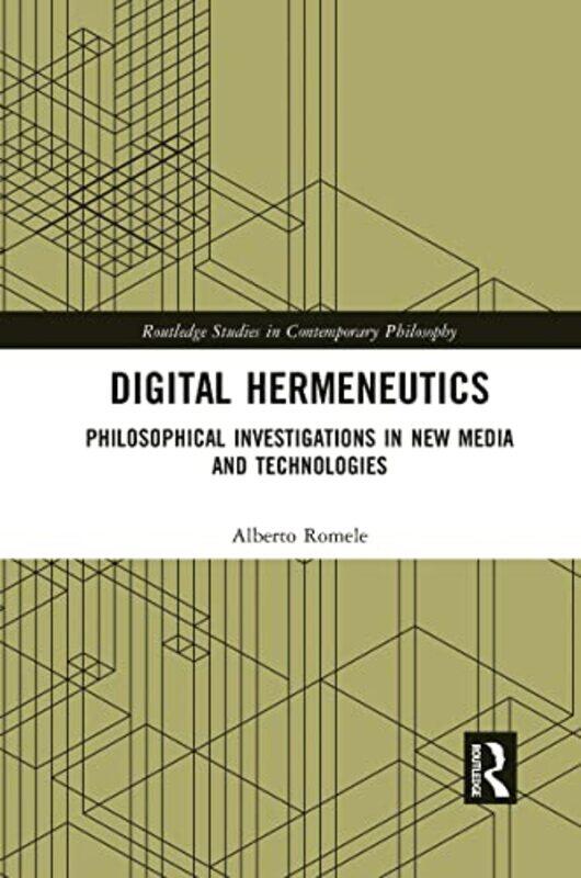 

Digital Hermeneutics Philosophical Investigations In New Media And Technologies By Romele, Alberto - Paperback