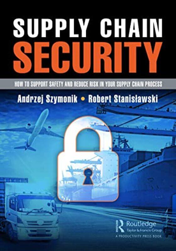 

Supply Chain Security by Andrzej SzymonikRobert Stanislawski-Paperback