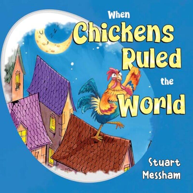 

When Chickens Ruled the World by Stuart Messham-Paperback