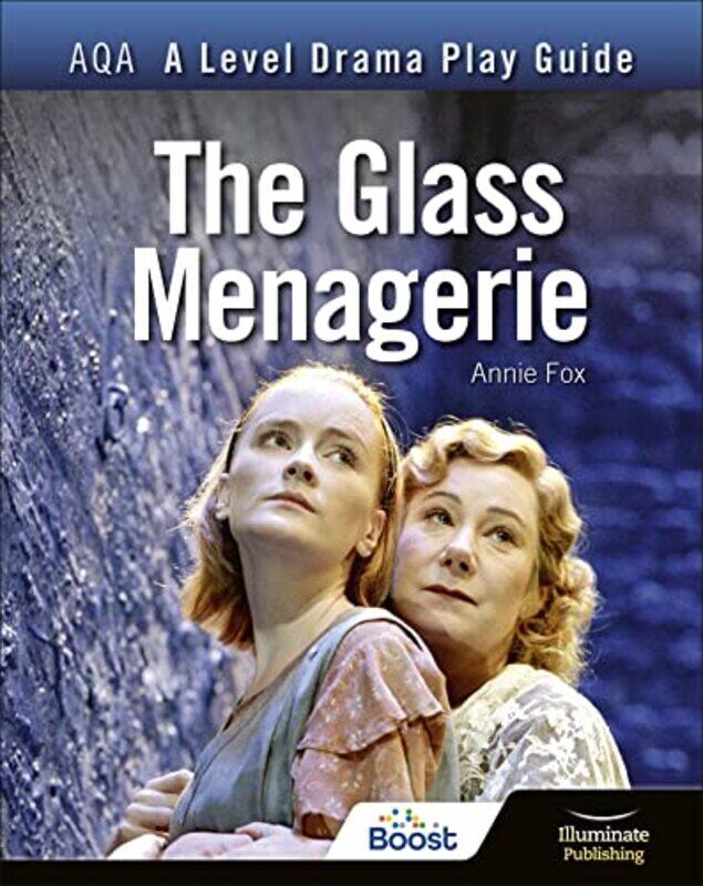 

AQA A Level Drama Play Guide The Glass Menagerie by Jack St John Fisher College USA RosenberryLauren A St John Fisher College USA Vicker-Paperback