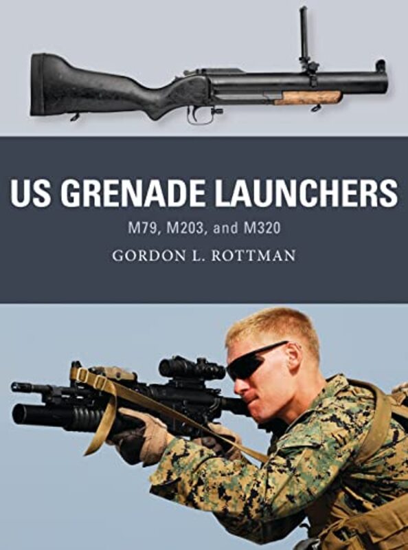 

US Grenade Launchers by Gordon L RottmanJohnny Illustrator ShumateAlan BEV illustrator Gilliland-Paperback